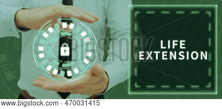 Hand Writing Sign Life Extension. Internet Concept Able To Continue Working For Longer Than Others O