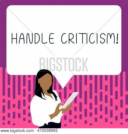 Hand Writing Sign Handle Criticism. Conceptual Photo Process Of Withstanding Valid And Well Reasoned