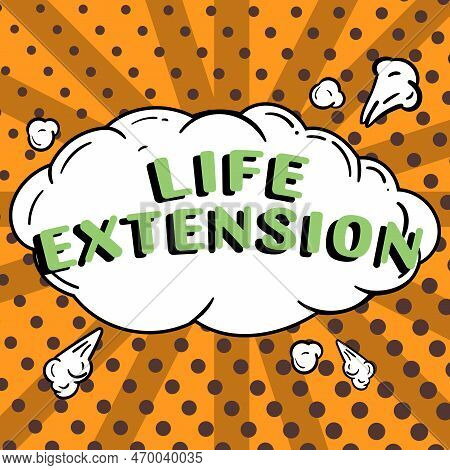 Sign Displaying Life Extension. Internet Concept Able To Continue Working For Longer Than Others Of 
