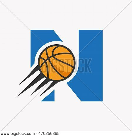Initial Letter N Basketball Logo Concept With Moving Basketball Icon. Basket Ball Logotype Symbol Ve