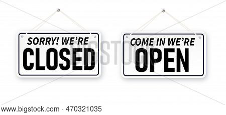 Information Boards With Come In Were Open And Sorry, We Are Closed. White Signboard With A Rope On B