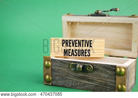 Treasure Storage Box With The Words Preventive Measures. Concept Of Prevention