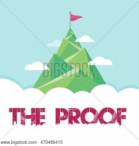 Writing Displaying Text The Proof. Conceptual Photo Evidence By Nature Of Any Actions Or Words With 