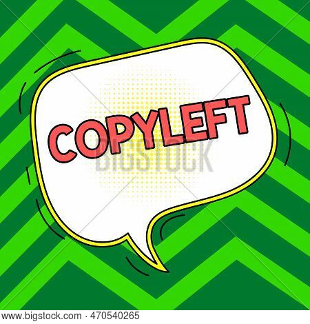 Hand Writing Sign Copyleft. Internet Concept The Right To Freely Use, Modify, Copy, And Share Softwa