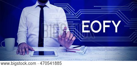 Text Sign Showing Eofy. Word For A Mega Sale Held On An End Of A Financial Year