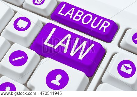 Text Sign Showing Labour Law. Business Concept Rules Implemented By The State Between Employers And 