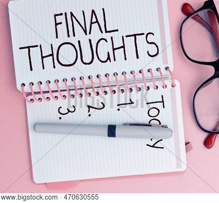 Text Showing Inspiration Final Thoughts. Conceptual Photo Conclusion Last Analysis Recommendations F