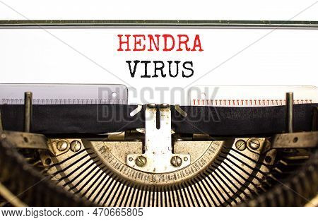 Hendra Virus Symbol. Concept Words Hendra Virus Typed On White Paper On Old Retro Typewriter. Beauti