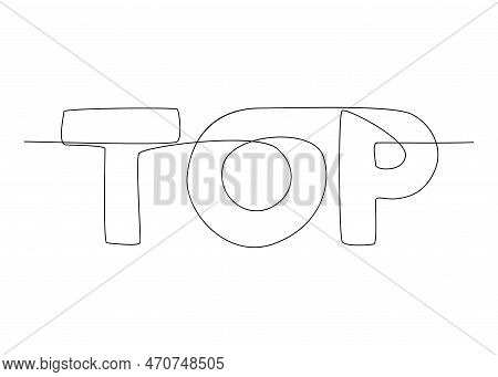 One Continuous Line Of Top Word. Thin Line Illustration Vector Concept. Contour Drawing Creative Ide