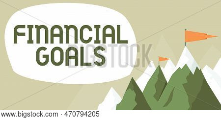 Inspiration Showing Sign Financial Goals. Business Showcase Targets Usually Driven By Specific Futur