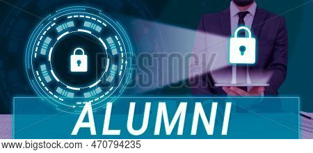 Text Caption Presenting Alumni. Conceptual Photo Former Pupil Or Student Especially Male One Of Part