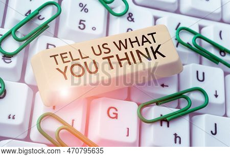 Conceptual Caption Tell Us What You Think. Business Idea Express Your Emotions And Thoughts To Other