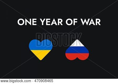 Poster With The Phrase One Year Of War On A Black Background With A Heart Or Love Symbol In The Blue