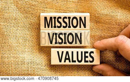Mission Vision Values Symbol. Concept Words Mission Vision Values On Wooden Blocks On A Beautiful Ca