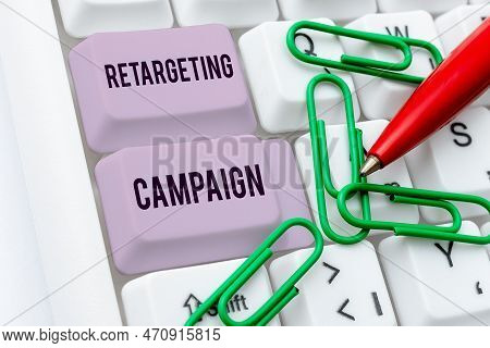 Inspiration Showing Sign Retargeting Campaign. Word For Targetconsumers Based On Their Previous Inte