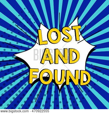 Writing Displaying Text Lost And Found. Business Approach Place Where You Can Find Forgotten Things 