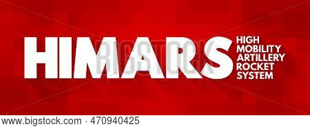 Himars - High Mobility Artillery Rocket System Is A Light Multiple Rocket Launcher, Acronym Concept 