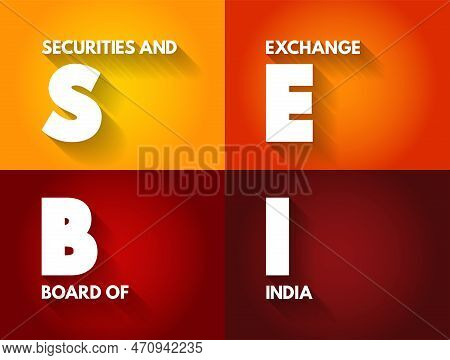 Sebi Securities And Exchange Board Of India - Regulatory Body For Securities And Commodity Market, A