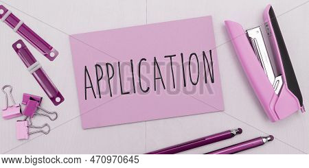 Sign Displaying Application. Business Approach An Order For Something Formal And Usually Written For