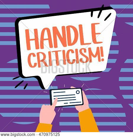 Sign Displaying Handle Criticism. Word For Process Of Withstanding Valid And Well Reasoned Opinions