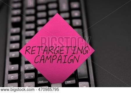 Hand Writing Sign Retargeting Campaign. Word For Targetconsumers Based On Their Previous Internet Ac