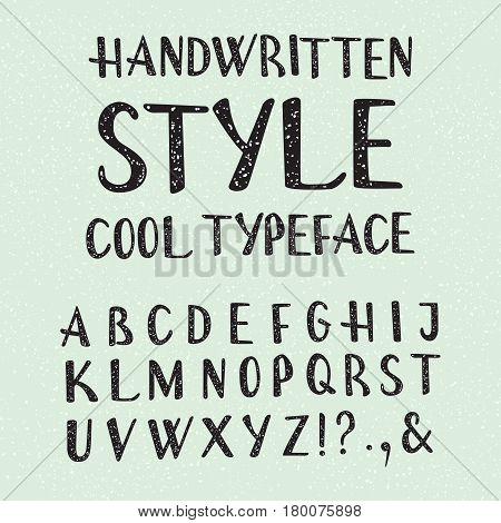 Handwritten style cool typeface. Isolated english alphabet of grainy texture. Fashion font.