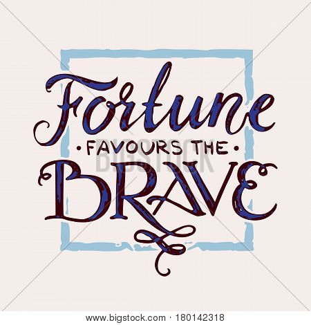 fortune favours the brave - pattern print. vintage quote lettering.