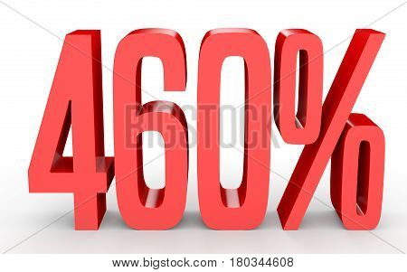 Four Hundred And Sixty Percent. 460 %. 3D Illustration.