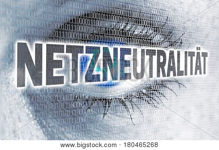 Netzneutralitaet (in german Net neutrality) eye with matrix looks at viewer concept.