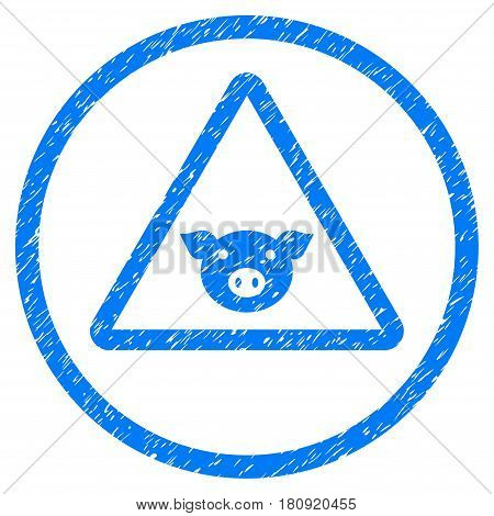 Pig Warning grainy textured icon inside circle for overlay watermark stamps. Flat symbol with dust texture. Circled vector blue rubber seal stamp with grunge design.