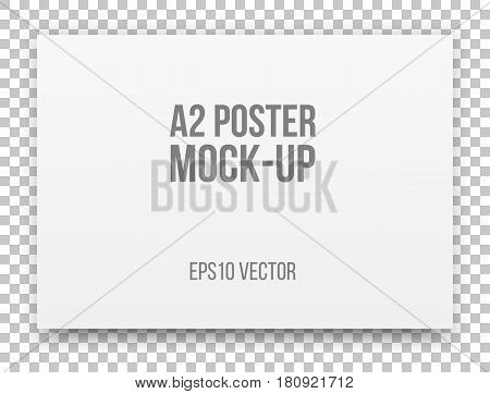 A2 white poster realistic template, mock-up with margins, soft shadow and transparent background for design concepts, presentations, web, identity, prints. Vector illustration.