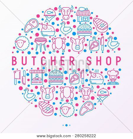Butcher Shop Concept In Circle With Thin Line Icons: Meat Steak, Beef, Pork, Mutton, Bbq, Chicken, B