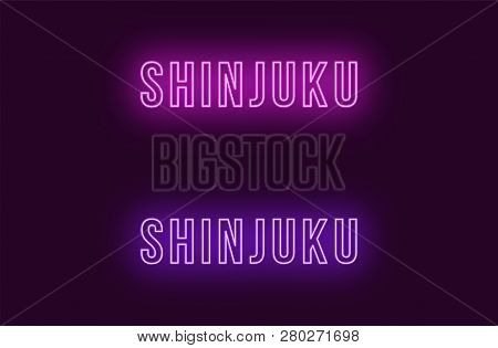 Neon Name Of Shinjuku City In Japan. Vector Text Of Shinjuku, Neon Inscription With Backlight In Bol