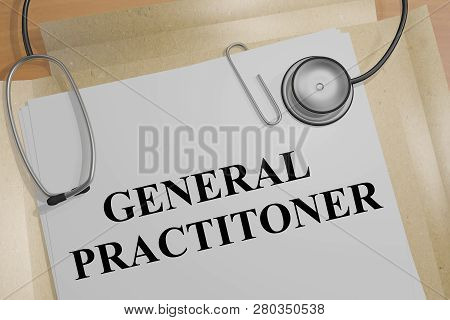 3d Illustration Of General Practitoner Title On A Medical Document