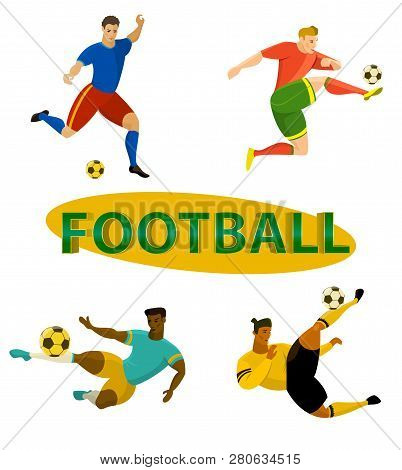 Set Of Football Soccer Players Vector Illustrations And 3d Title Word Football . Flat Style Drawing 