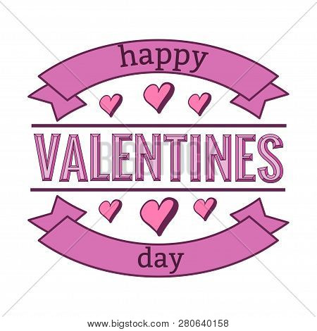 Happy Valentines Day Typography Phrase With Ribbons And Hand  Drwan Hearts. Light And Dark Pink Colo