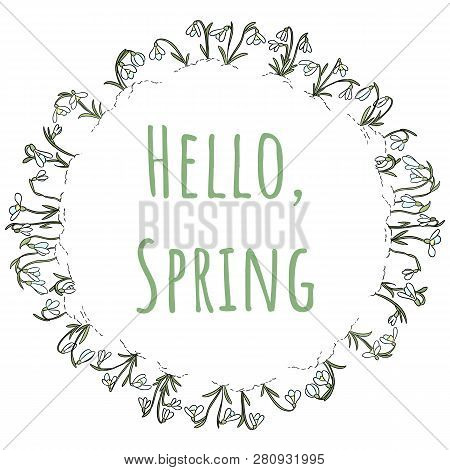 Hello Spring Text In Wreath Of Snowdrops Ornament. Beginning Of Spring Holiday