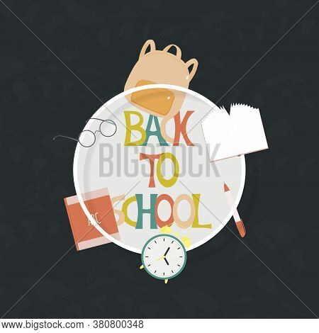 Vector Illustration With School Knapsack, Books, Pencils, Eyeglasses, Alarm Clock And Place For Text