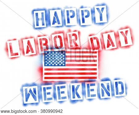 American USA flag and Happy Labor Day weekend text in red, white, and blue spray paint stencils isolated on white