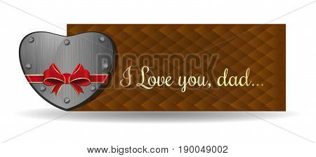 Fathers Day bannet design. Iron heart tied with red ribbon on the background of a greeting card. Greeting inscription on an abstract background - I love you, dad. Vector illustration