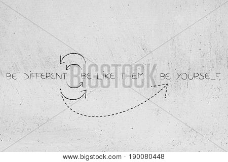 Be Yourself As Solution To The Cycle Of Doubts Between Being Different Or Alike