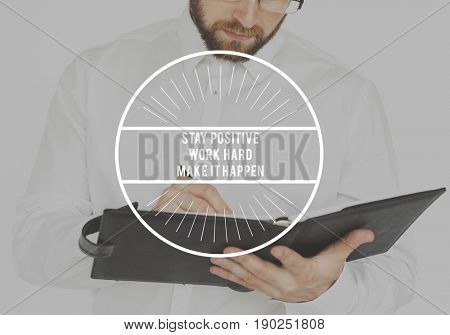 Stay Positive and Make It Happen Word on Adult Man Background