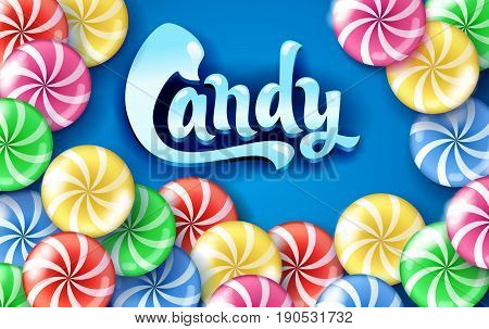 Sweet lollipop candy colorful background. lettering Candy