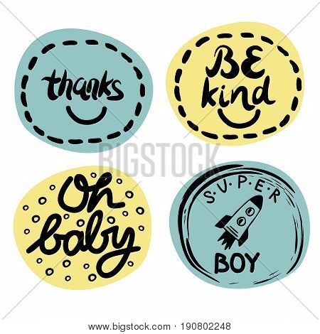 Four children s logo with handwriting. Be kind. Super boy. Thanks. Oh baby. Kids background. Poster Emblem