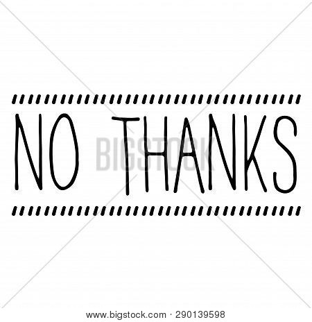 No Thanks Stamp On White Background. Sign, Label, Sticker