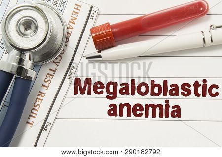 Diagnosis Of Megaloblastic Anemia. Test Tubes Or Bottles For Blood, Stethoscope And Laboratory Hemat
