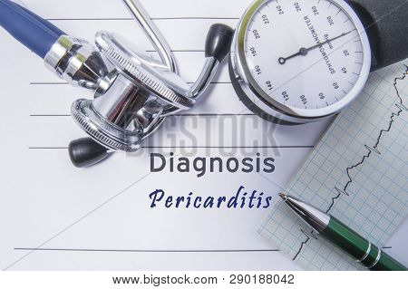 Cardiac Diagnosis Pericarditis. Medical Form Report With Written Diagnosis Of Pericarditis Lying On 