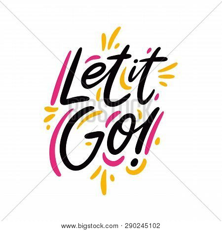Let It Go And Lets Go Logo Hand Drawn Vector Lettering. Modern Typography. Isolated On White Backgro