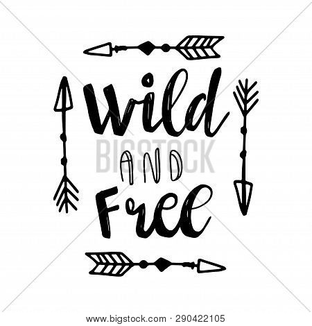 Set Of Boho Style Lettering Quote And Hand Drawn Elements. Wild And Free Phrase. Vector Illustration