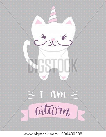 I Am Catcorn. Lovely, Cartoon Cat Unicorn And Lettering Text On Polca Dot Background. Cute Vector Fo
